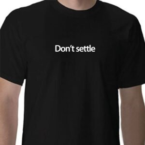 Don't settle