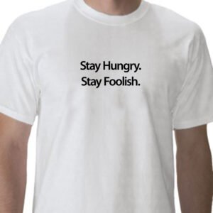 Stay hungry