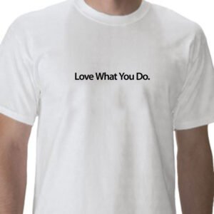 Love what you do